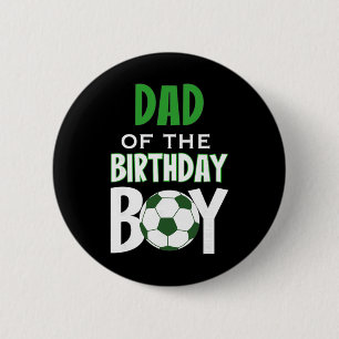 Dad Of The Birthday Boy Soccer Mom 2 Inch Round Button