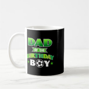 Dad Of The Birthday Boy Soccer Party Family Love Coffee Mug