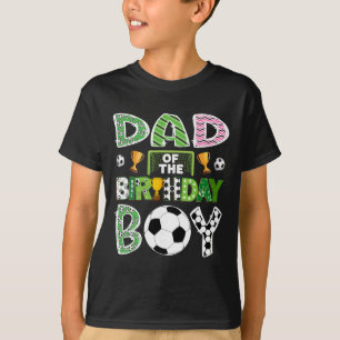 Dad Of The Birthday Boy Soccer Player Game Day T-Shirt
