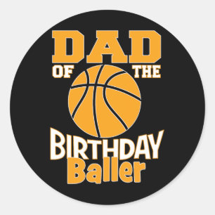 Dad Of The Birthday Byller Bysketbyll Themed Party Classic Round Sticker