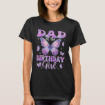 Dad Of The Birthday Girl Butterfly Family Matching T-Shirt<br><div class="desc">Dad Of The Birthday Girl Butterfly Family Matching</div>