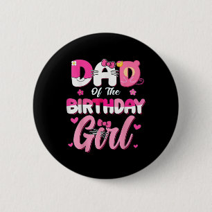 Dad Of The Birthday Girl Cat Kitty Family Matching 2 Inch Round Button
