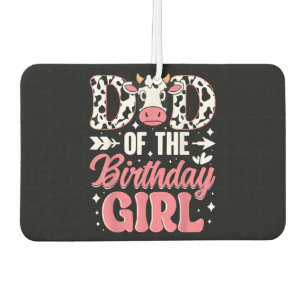 Dad Of The Birthday Girl Cow Father Daddy Air Freshener