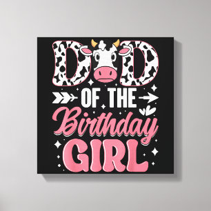 Dad Of The Birthday Girl Cow Father Daddy Canvas Print