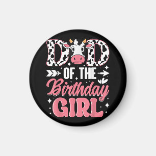 Dad Of The Birthday Girl Cow Father Daddy Magnet