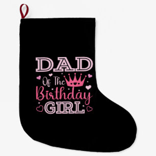 Dad of The Birthday Girl Cute Pink Matching Family Large Christmas Stocking