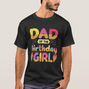 Dad Of The Birthday Girl Family Ice Cream Father s T-Shirt