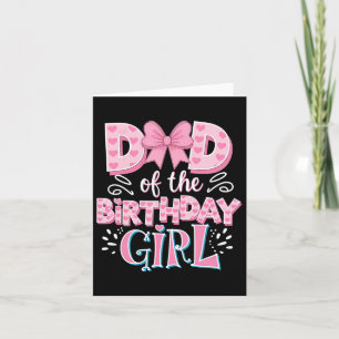 Dad Of The Birthday Girl Family Pink Coquette Bow Card