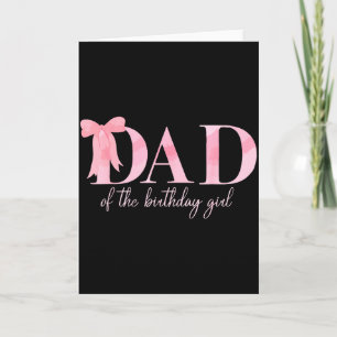 Dad Of The Birthday Girl Family Pink Coquette Bow Card