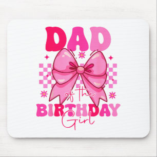 Dad Of The Birthday Girl Pink Coquette Tee Family  Mouse Pad