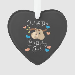 Dad of the Birthday Girl Sloth B-Day Party Matchin Ornament