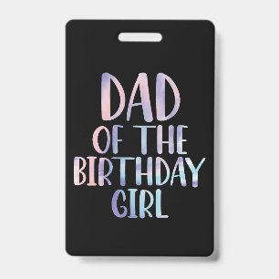 Dad of the Birthday Girl Tie Dye Colourful Bday  Badge