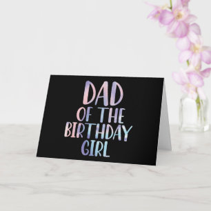 Dad of the Birthday Girl Tie Dye Colourful Bday  Card