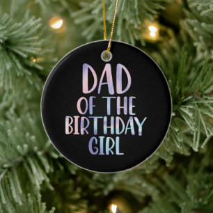 Dad of the Birthday Girl Tie Dye Colourful Bday  Ceramic Ornament