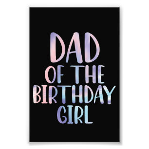 Dad of the Birthday Girl Tie Dye Colourful Bday  Photo Print