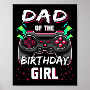 Dad Of The Birthday Girl Video Game B-day Top Game Poster