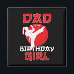 Dad Of The Birthday Karate Taekwondo Girl Martial  Magnet<br><div class="desc">Dad Of The Birthday Karate Taekwondo Girl Martial Arts</div>