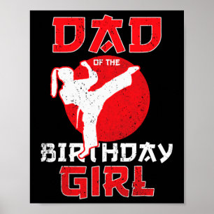 Dad Of The Birthday Karate Taekwondo Girl Martial  Poster
