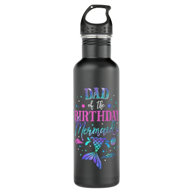 Dad Of The Birthday Mermaid Party Matching Family 710 Ml Water Bottle (Front)