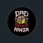 Dad Of The Birthday Ninja Karate Kids Bday Party F 2 Inch Round Button<br><div class="desc">Dad Of The Birthday Ninja Karate Kids Bday Party Family</div>
