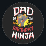 Dad Of The Birthday Ninja Karate Kids Bday Party F Classic Round Sticker<br><div class="desc">Dad Of The Birthday Ninja Karate Kids Bday Party Family</div>