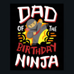 Dad Of The Birthday Ninja Karate Kids Bday Party F Poster<br><div class="desc">Dad Of The Birthday Ninja Karate Kids Bday Party Family</div>