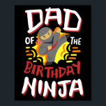 Dad Of The Birthday Ninja Karate Kids Bday Party F Poster<br><div class="desc">Dad Of The Birthday Ninja Karate Kids Bday Party Family</div>