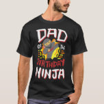 Dad Of The Birthday Ninja Karate Kids Bday Party F T-Shirt<br><div class="desc">Dad Of The Birthday Ninja Karate Kids Bday Party Family</div>