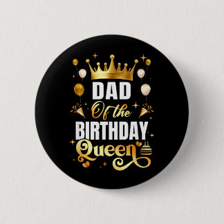 Dad Of The Birthday Queen Funny Matching Birthday 2 Inch Round Button