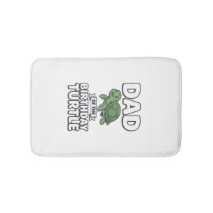 Dad of the Birthday Turtle Funny Turtle Dad Design Bath Mat