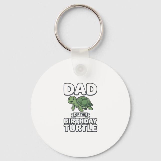 Dad of the Birthday Turtle Funny Turtle Dad Design Keychain (Front)