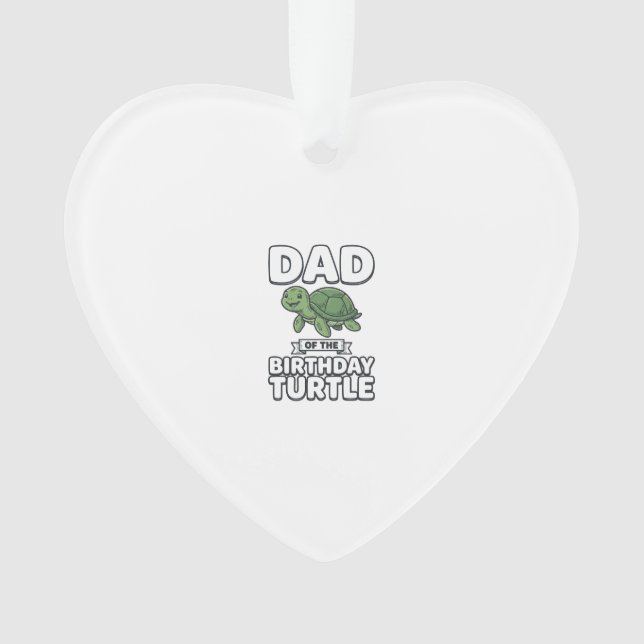 Dad of the Birthday Turtle Funny Turtle Dad Design Ornament (Front)