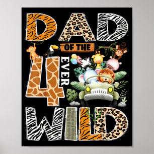 Dad Of The Four Ever Wild Safari 4th Birthday Boy Poster