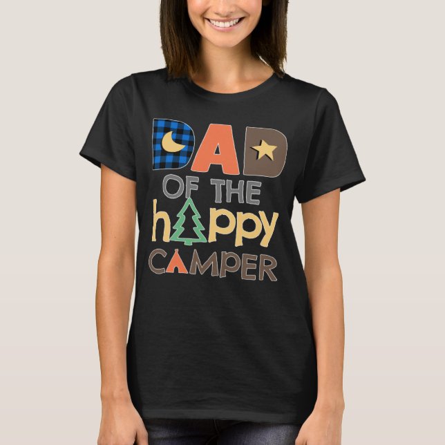 Dad of The Happy Camper  Camping Trip Daddy Father T-Shirt (Front)