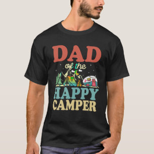 Dad Of The Happy Camper First Birthday Camping Fam T-Shirt