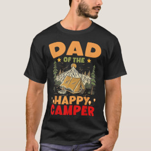 Dad Of The Happy Camper First Birthday Camping Fam T-Shirt