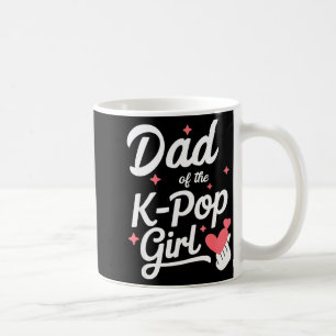 Dad Of The K P Girl K-p Fashion Men  Coffee Mug