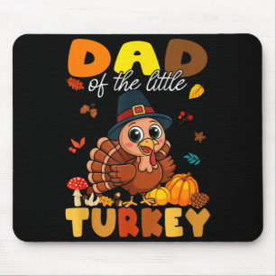 Dad Of The Little Turkey Thanksgiving Baby Shower Mouse Pad
