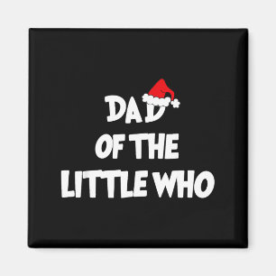 Dad Of The Little Who For Couple  Magnet