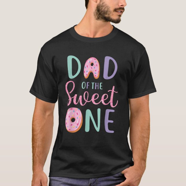 Dad of The Sweet One First Birthday Matching Famil T-Shirt (Front)