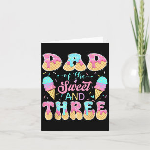 Dad of The Sweet Three 3rd Birthday Girl Ice Cream Card
