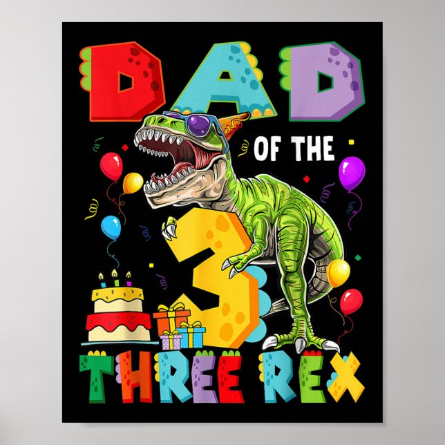 Dad Of The Three Rex 3rd Birthday Boy Dinosaur T-r Poster (Front)