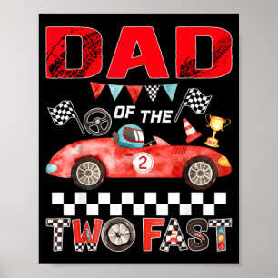 Dad Of The Two Fast 2nd Birthday Boy Racing Car Poster