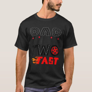 Dad of The Two Fast 2Nd Birthday Boy Racing Car  T-Shirt