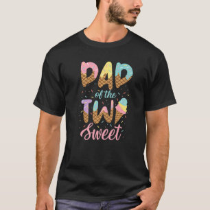 Dad Of The Two Sweet Birthday Girl Ice Cream  2nd T-Shirt