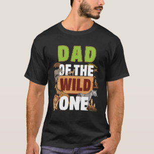 Dad Of The Wild One Zoo Birthday Safari Jungle Ani T-Shirt
