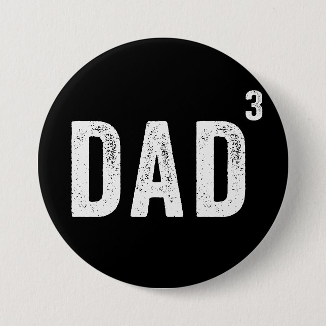 Dad Of Three 3 Inch Round Button (Front)