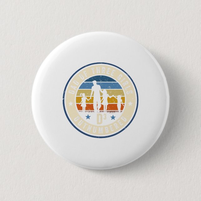 Dad Of Three Girls Outnumbered D3 Cubed Fathers Da 2 Inch Round Button (Front)