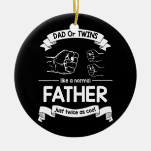 Dad Of Twins Like A Normal Father Just Twice As Ceramic Ornament