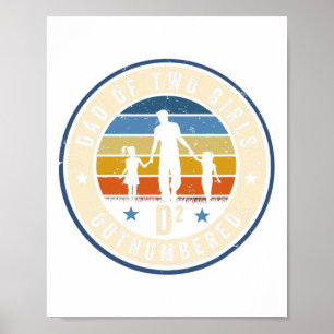 Dad Of Two Girls Outnumbered D2 Squared Fathers Da Poster